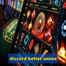 discord better anime